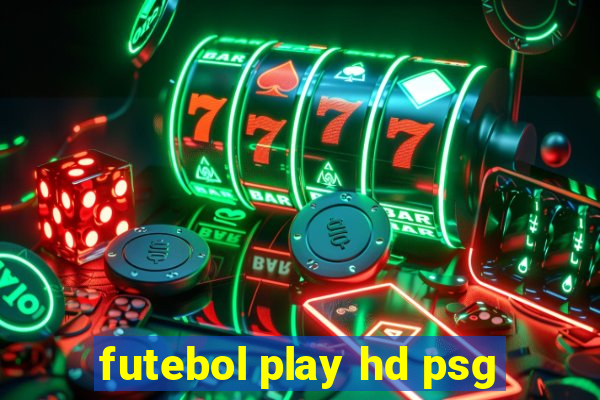 futebol play hd psg